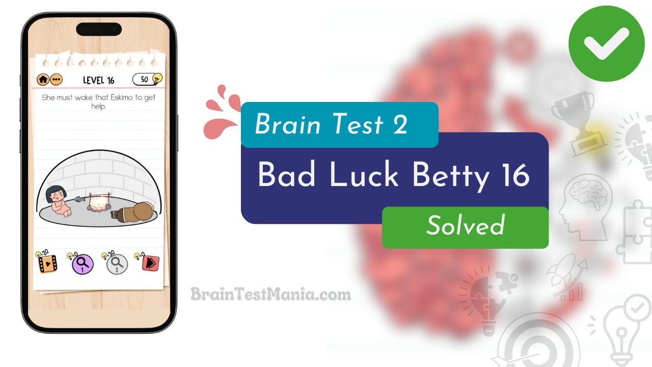 Brain Test 2 Bad Luck Betty Level 16 Answer