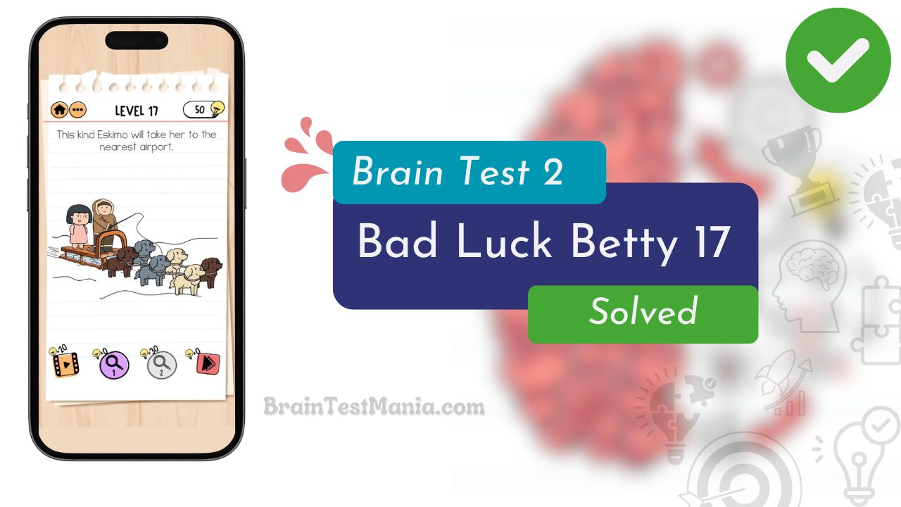 Brain Test 2 Bad Luck Betty Level 17 Answer