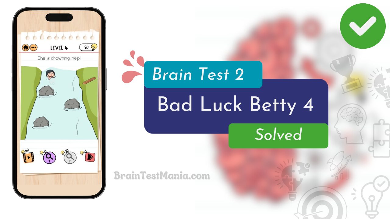 Brain Test 2 Bad Luck Betty Level 4 Answer