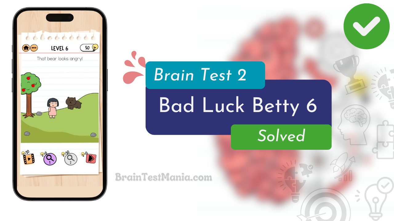 Brain Test 2 Bad Luck Betty Level 6 Answer