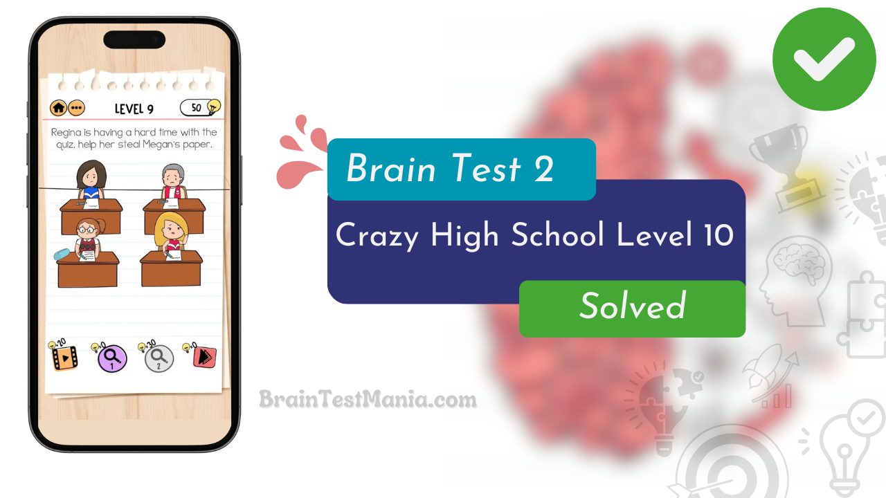 Brain Test 2 Crazy High School Level 10 Answer