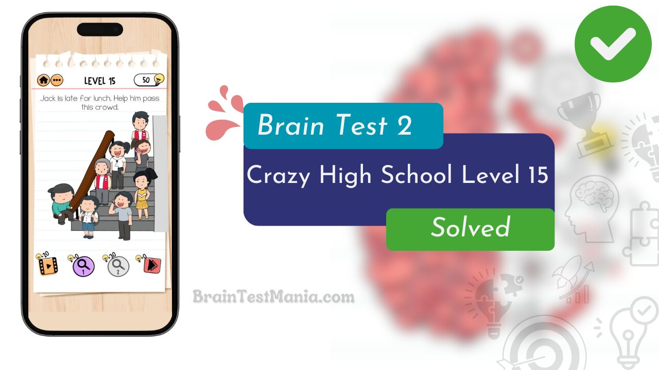 Brain Test 2 Crazy High School Level 15 Answer