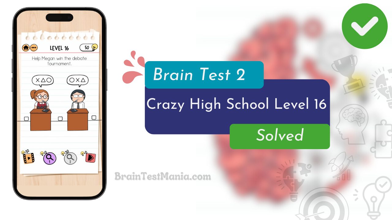 Brain Test 2 Crazy High School Level 16 Answer