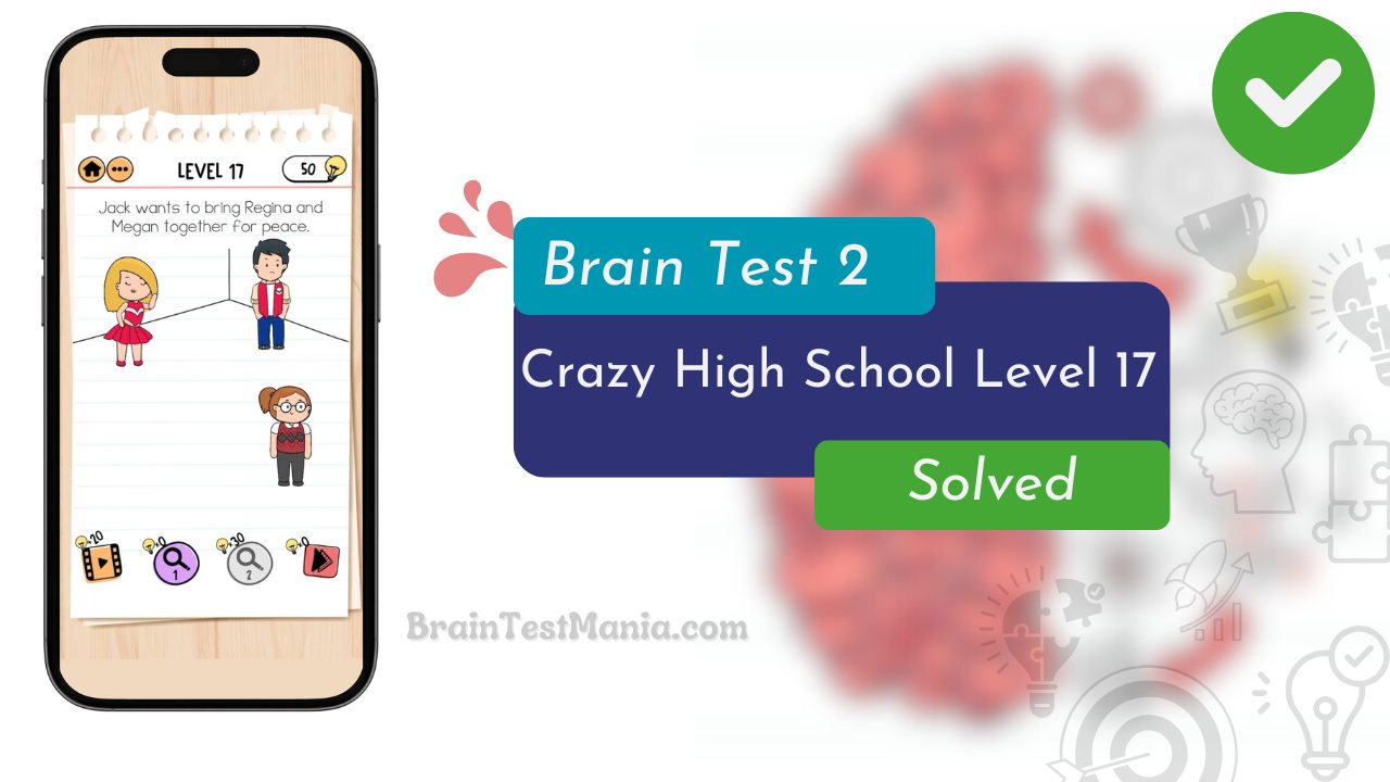 Brain Test 2 Crazy High School Level 17 Answer