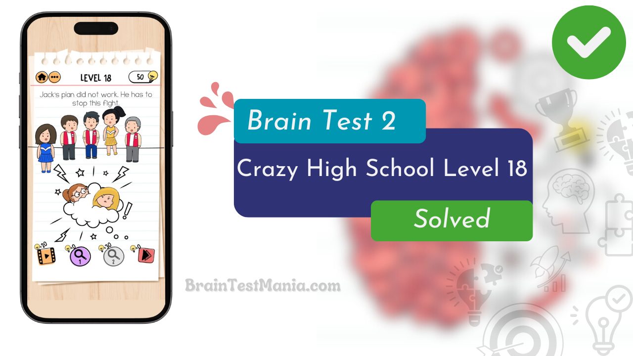 Brain Test 2 Crazy High School Level 18 Answer