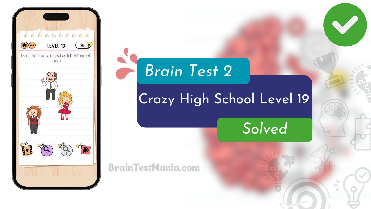 Brain Test 2 Crazy High School Level 19 Answer