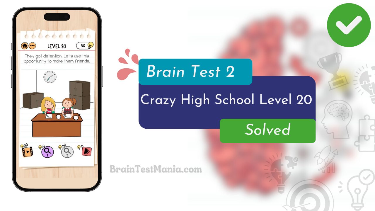 Brain Test 2 Crazy High School Level 20 Answer