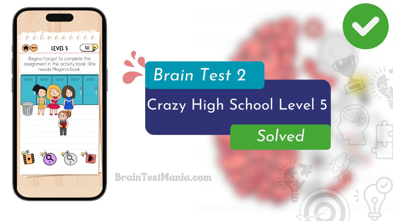 Brain Test 2 Crazy High School Level 5 Answer