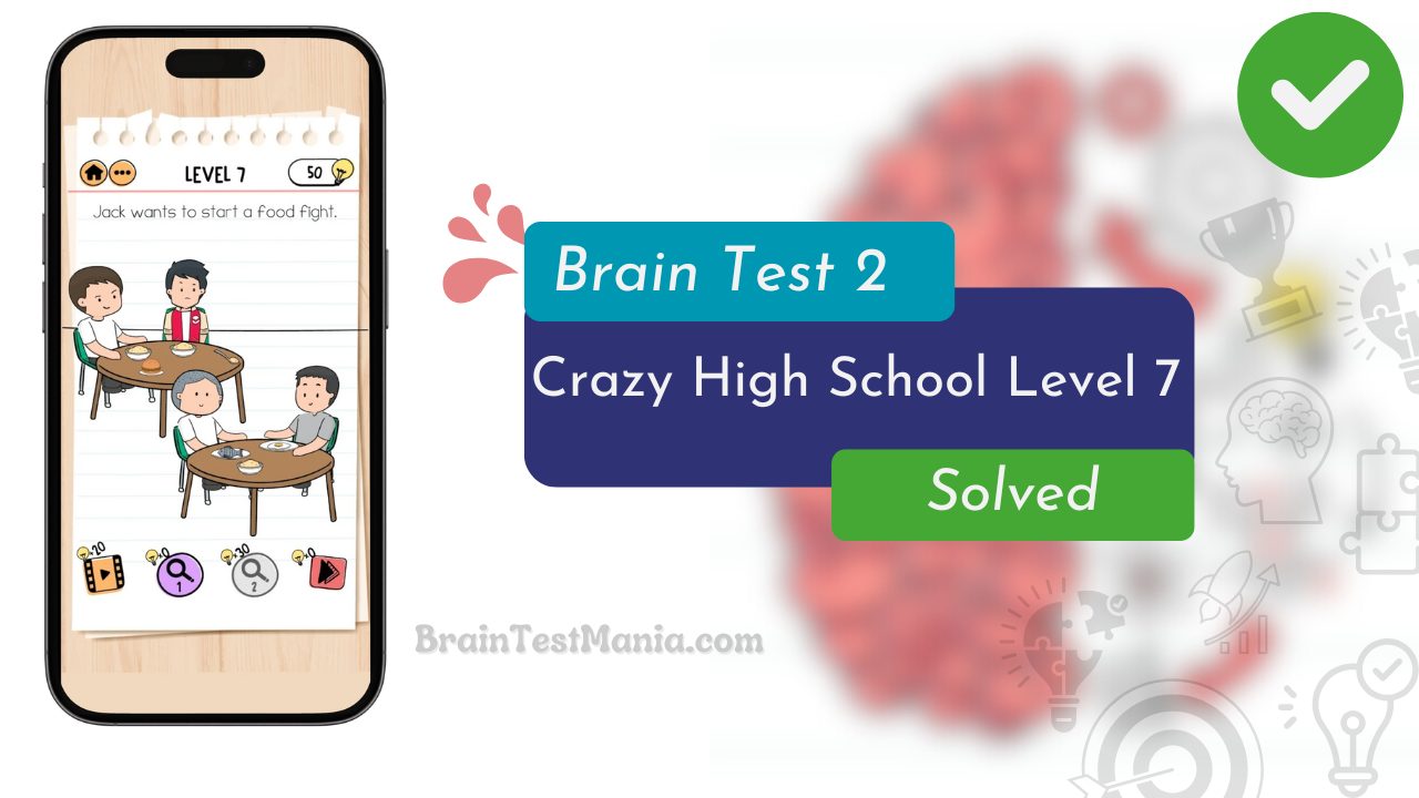 Brain Test 2 Crazy High School Level 7 Answer