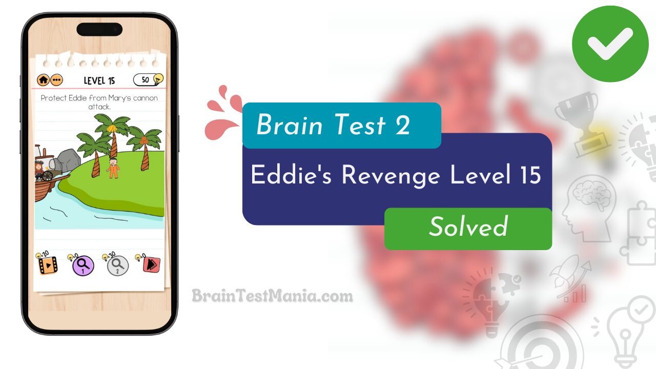 Brain Test 2 Eddie's Revenge Level 15 Answer