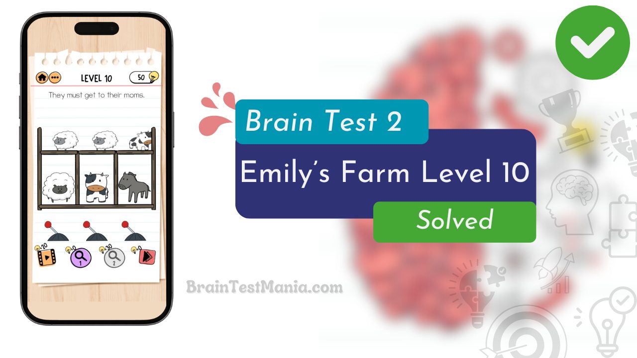 Brain Test 2 Emily’s Farm Level 10 Answer