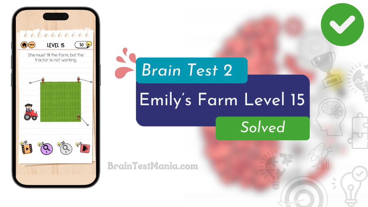 Brain Test 2 Emily’s Farm Level 15 Answer