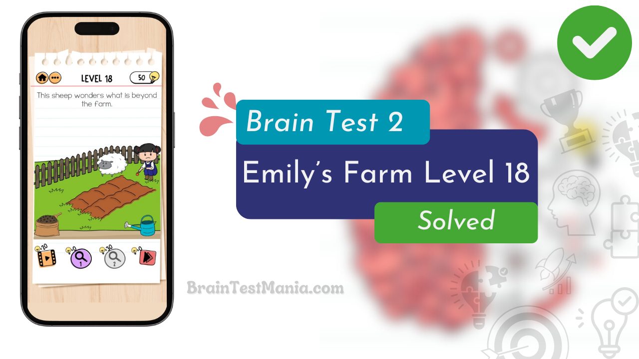 Brain Test 2 Emily’s Farm Level 18 Answer