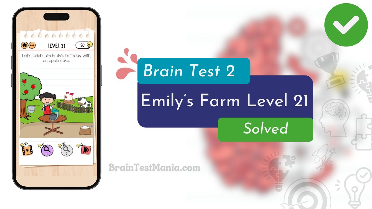 Brain Test 2 Emily’s Farm Level 21 Answer