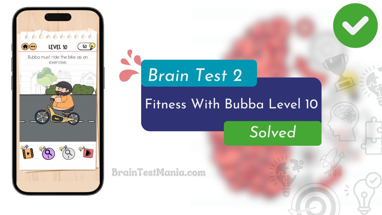 Brain Test 2 Fitness With Bubba Level 10 Answer