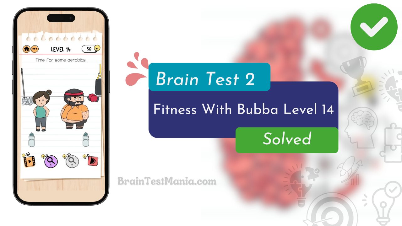 Brain Test 2 Fitness With Bubba Level 14 Answer