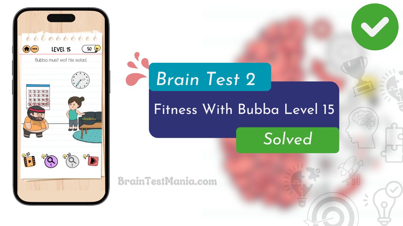 Brain Test 2 Fitness With Bubba Level 15 Answer