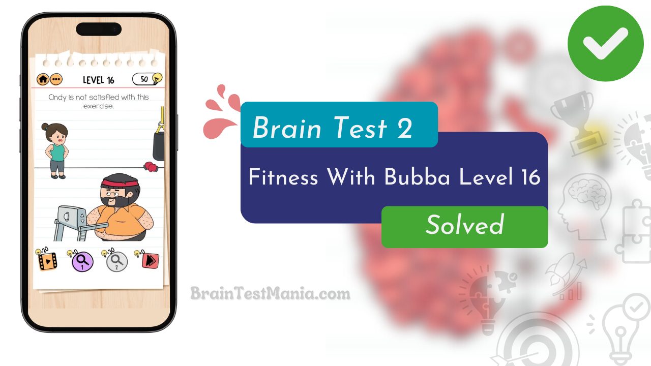 Brain Test 2 Fitness With Bubba Level 16 Answer