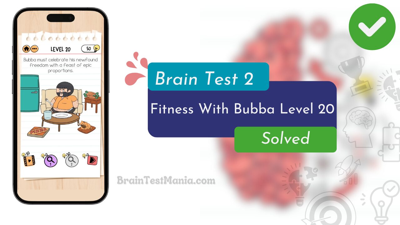 Brain Test 2 Fitness With Bubba Level 20 Answer