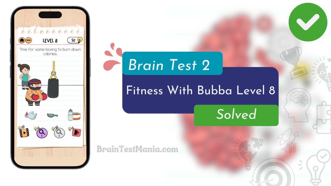 Brain Test 2 Fitness With Bubba Level 8 Answer