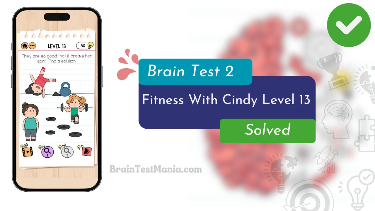 Brain Test 2 Fitness With Cindy Level 13 Answer