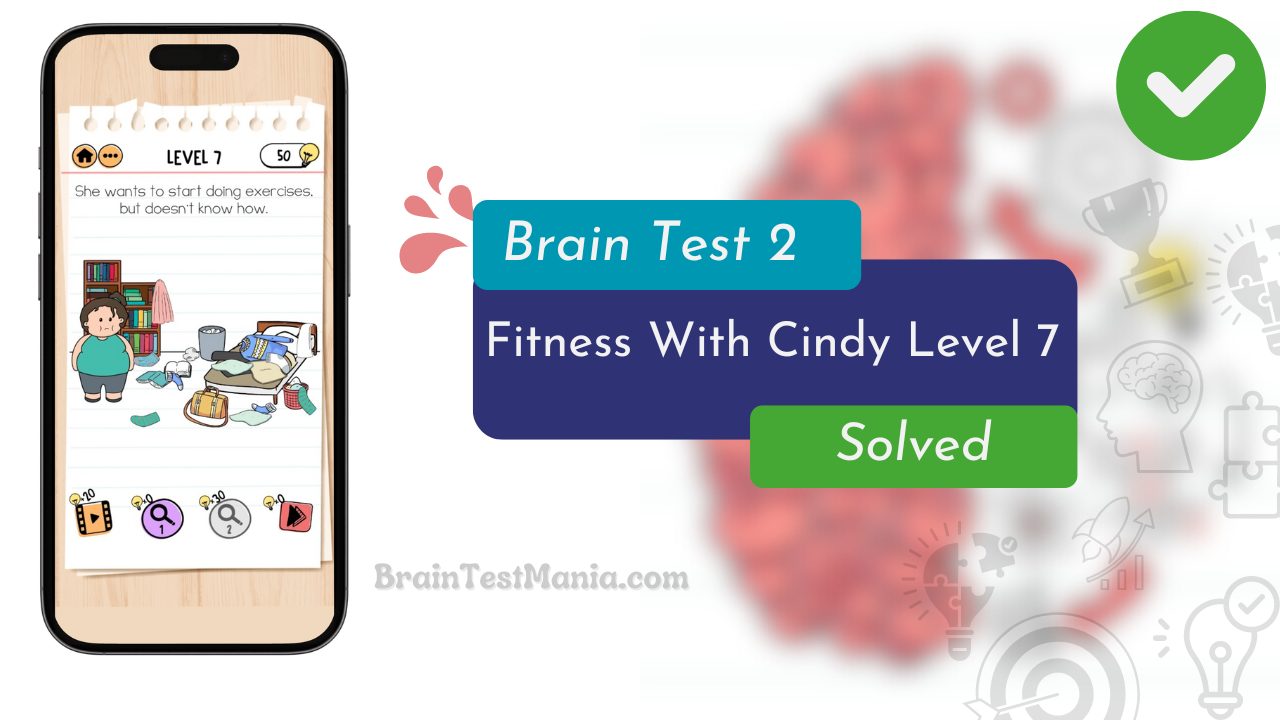 Brain Test 2 Fitness With Cindy Level 7 Answer