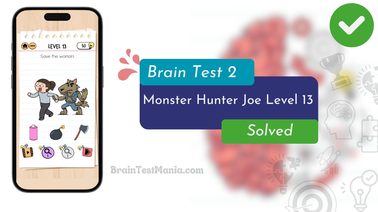 Brain Test 2 Monster Hunter Joe Level 13 Answer