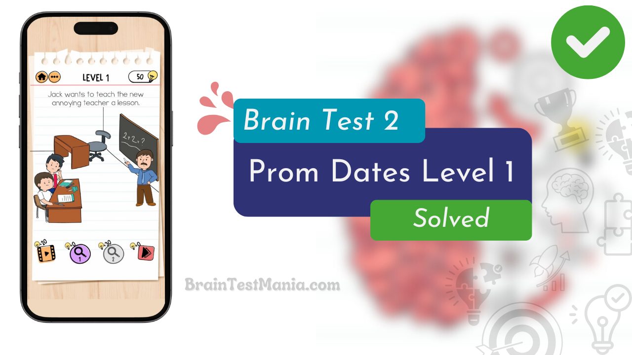 Brain Test 2 Prom Dates Level 1 Answer