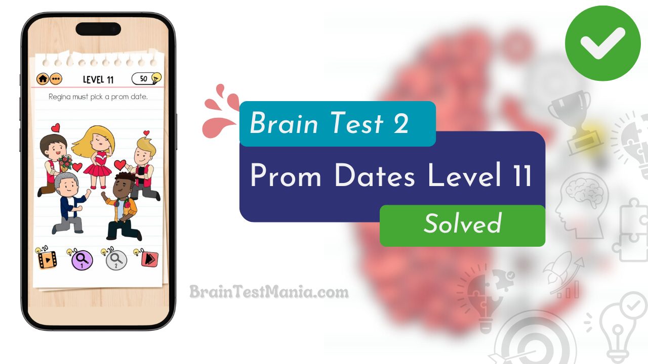 Brain Test 2 Prom Dates Level 11 Answer