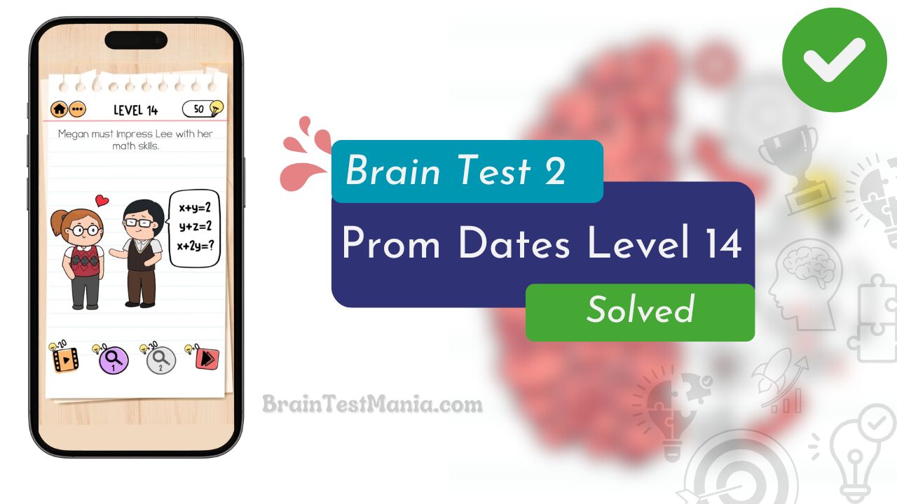 Brain Test 2 Prom Dates Level 14 Answer