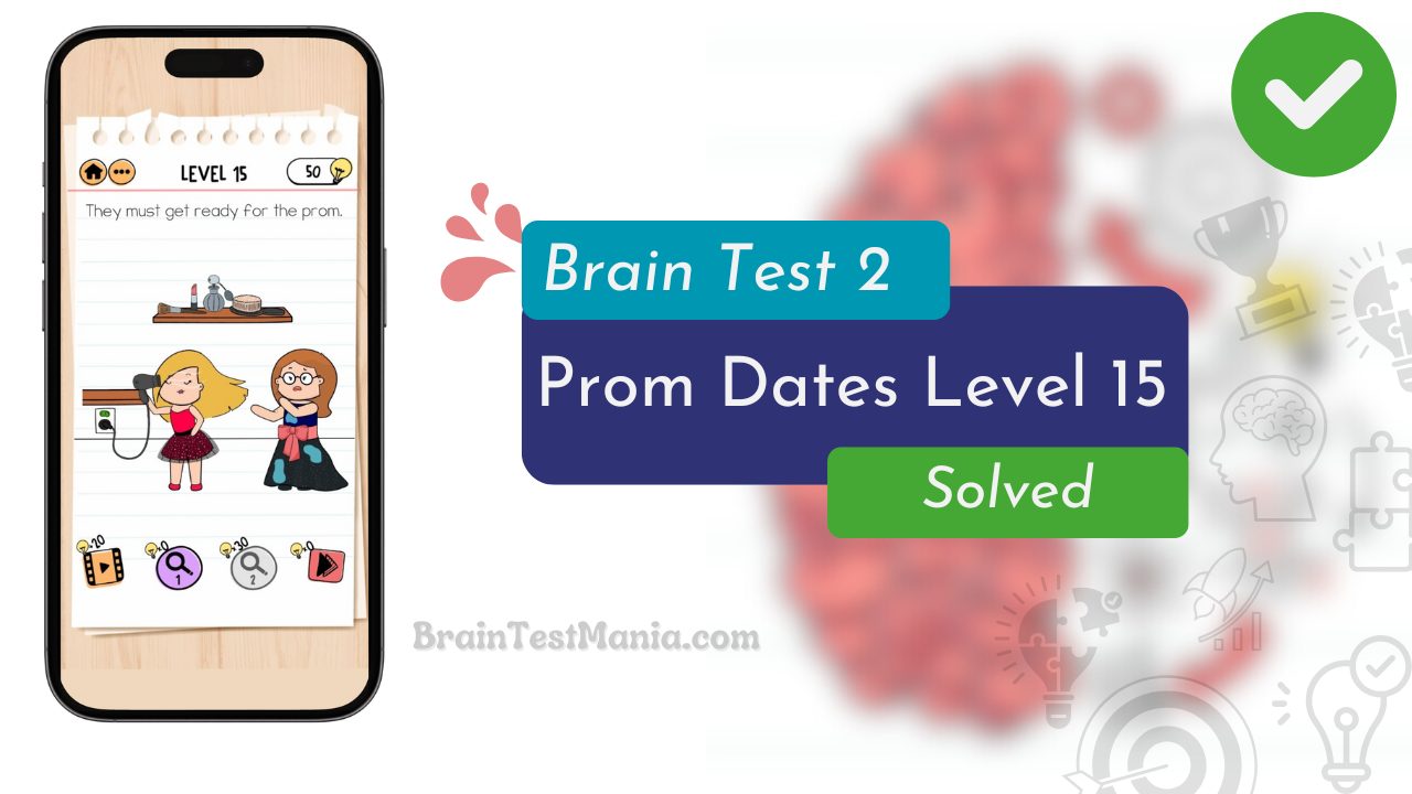 Brain Test 2 Prom Dates Level 15 Answer