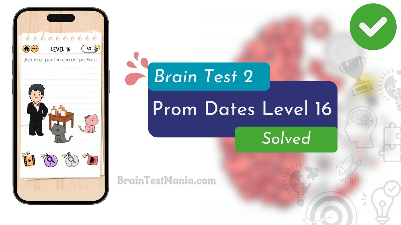 Brain Test 2 Prom Dates Level 16 Answer