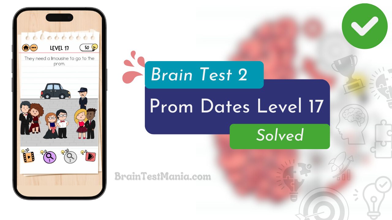 Brain Test 2 Prom Dates Level 17 Answer