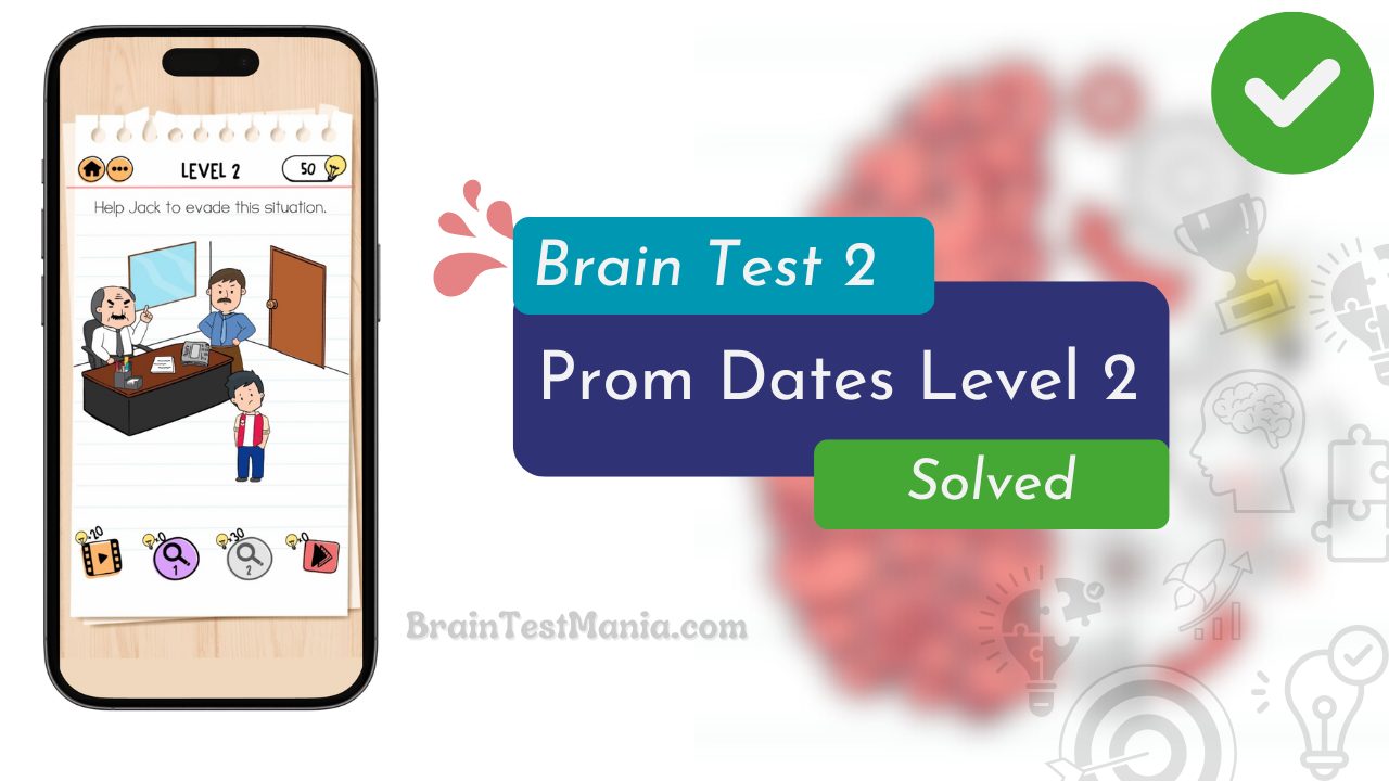 Brain Test 2 Prom Dates Level 2 Answer