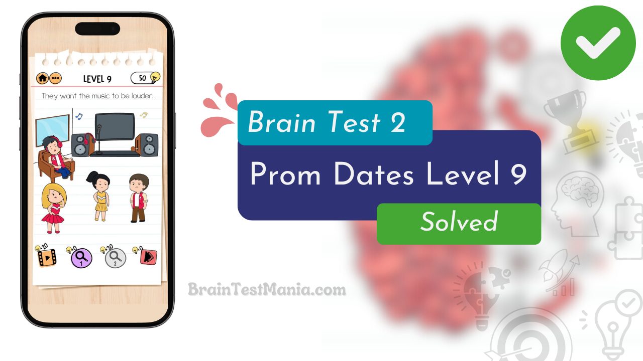 Brain Test 2 Prom Dates Level 9 Answer