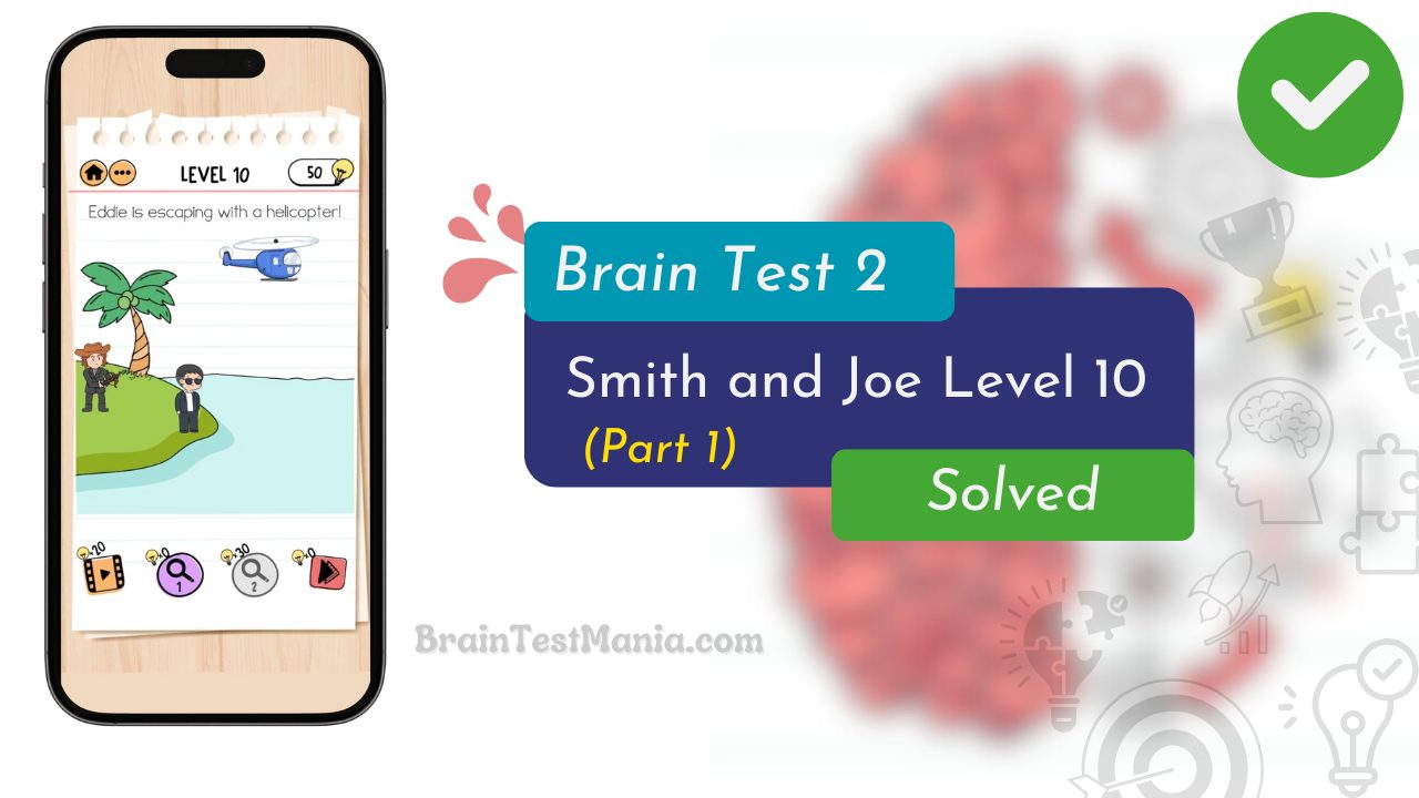 Brain Test 2 Smith And Joe Level 10 Answer (part 1)