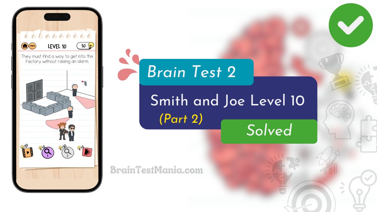 Brain Test 2 Smith And Joe Level 10 Answer (part 2)