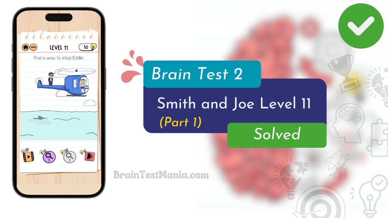 Brain Test 2 Smith And Joe Level 11 Answer (part 1)