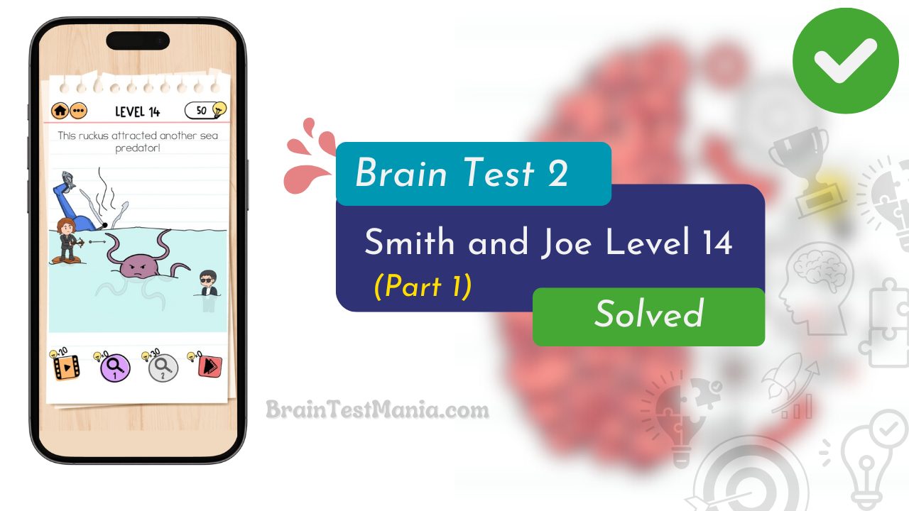 Brain Test 2 Smith And Joe Level 14 Answer (part 1)