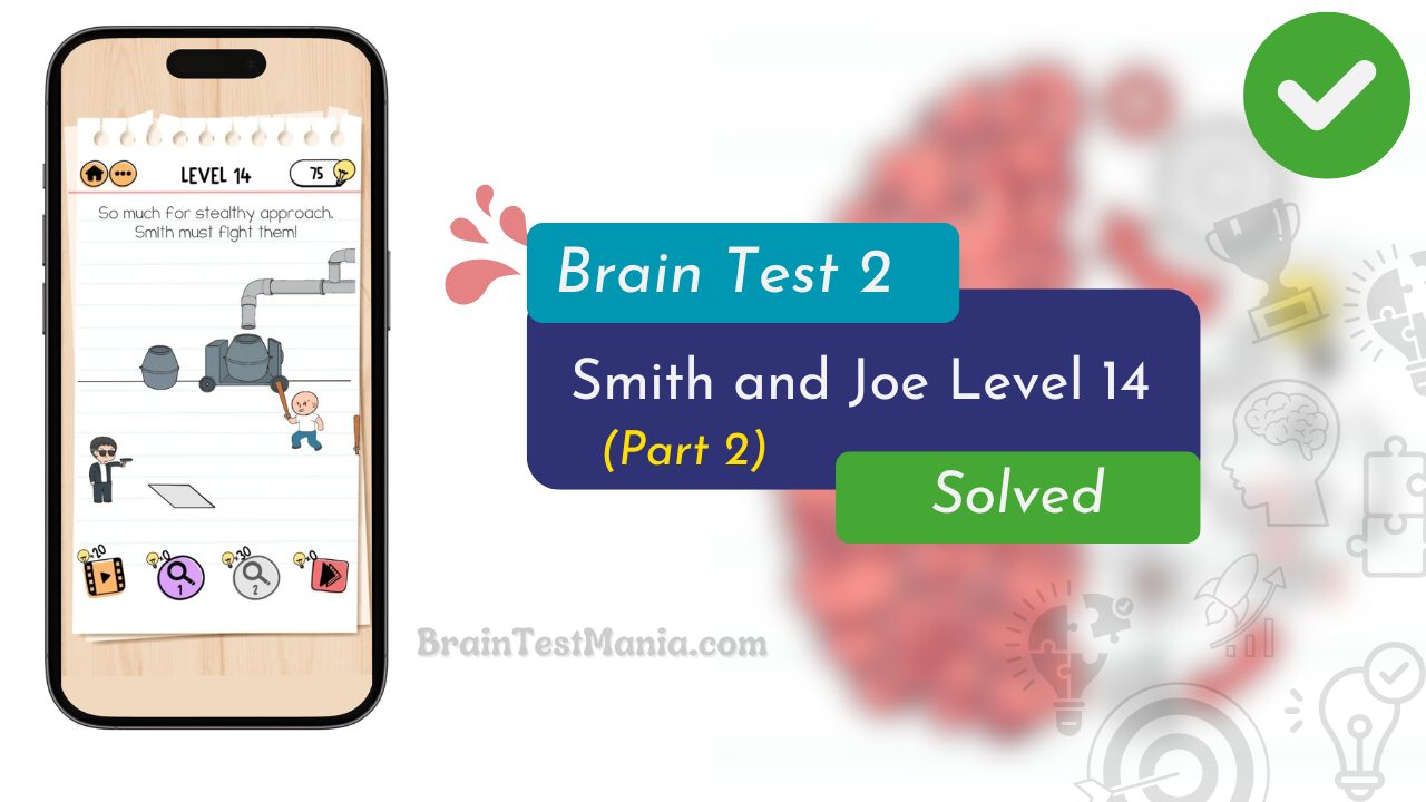 Brain Test 2 Smith And Joe Level 14 Answer (part 2)