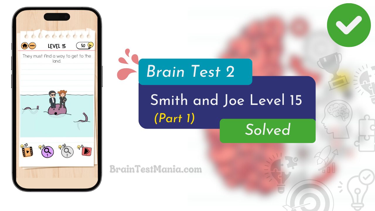 Brain Test 2 Smith And Joe Level 15 Answer (part 1)