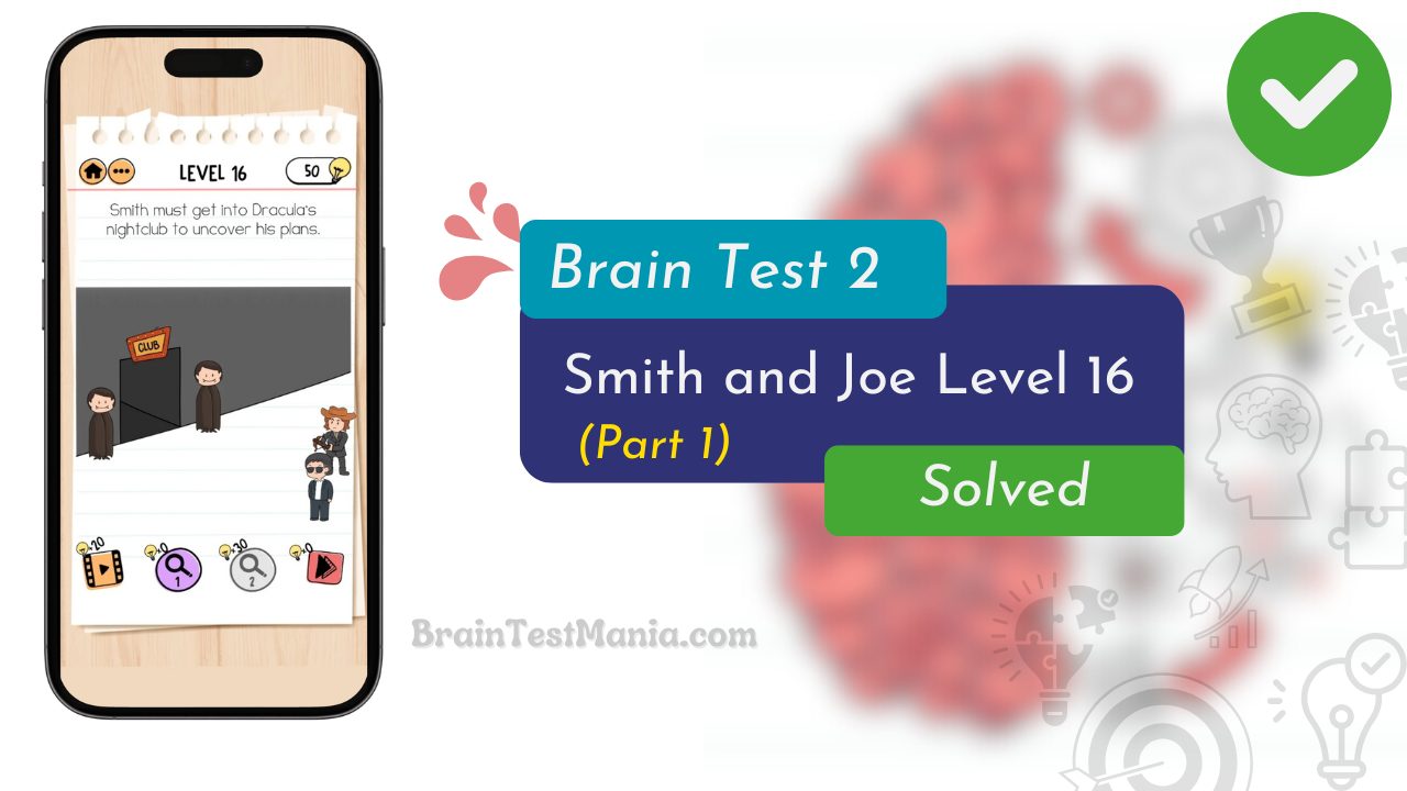 Brain Test 2 Smith And Joe Level 16 Answer (part 1)