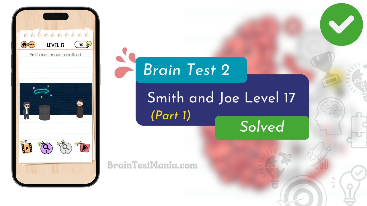 Brain Test 2 Smith And Joe Level 17 Answer (part 1)