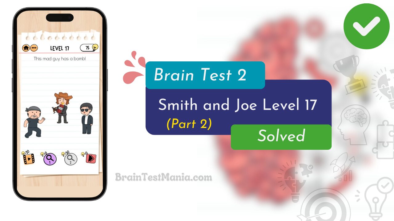 Brain Test 2 Smith And Joe Level 17 Answer (part 2)