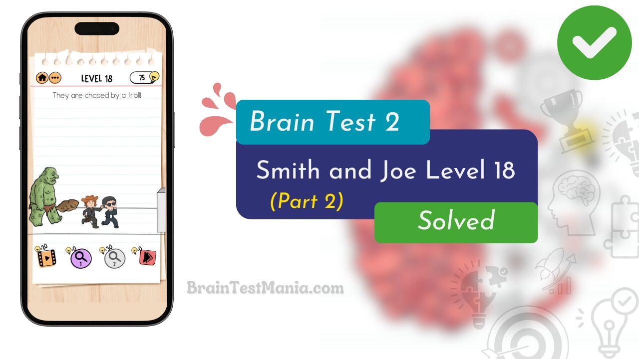 Brain Test 2 Smith And Joe Level 18 Answer (part 2)