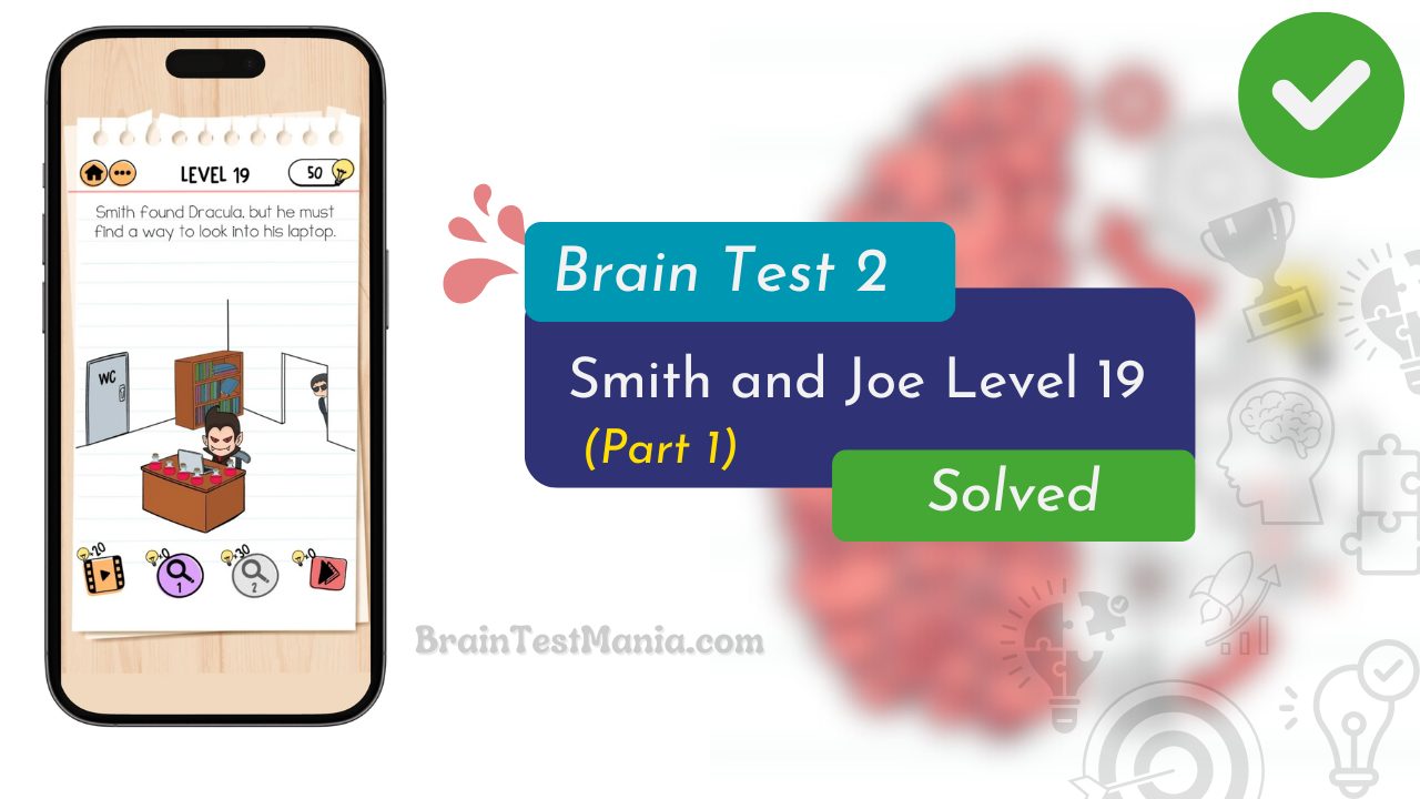 Brain Test 2 Smith And Joe Level 19 Answer (part 1)