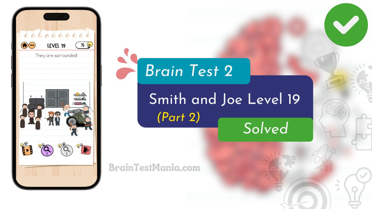 Brain Test 2 Smith And Joe Level 19 Answer (part 2)