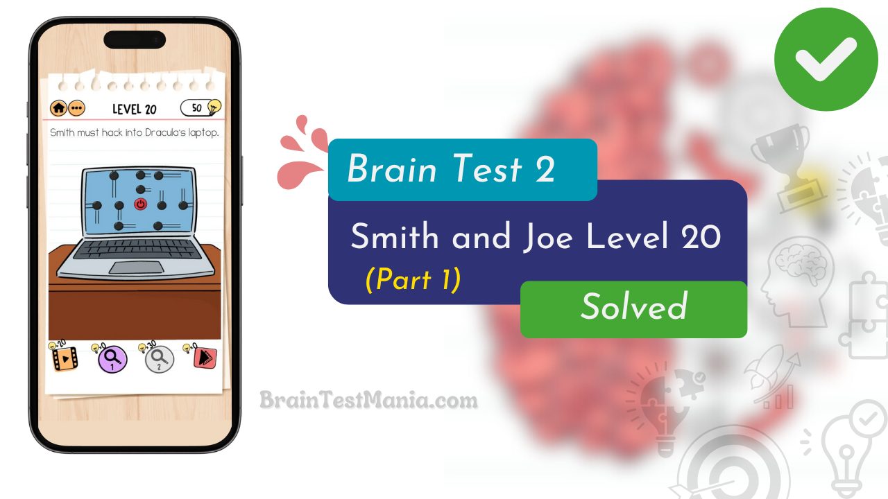 Brain Test 2 Smith And Joe Level 20 Answer (part 1)