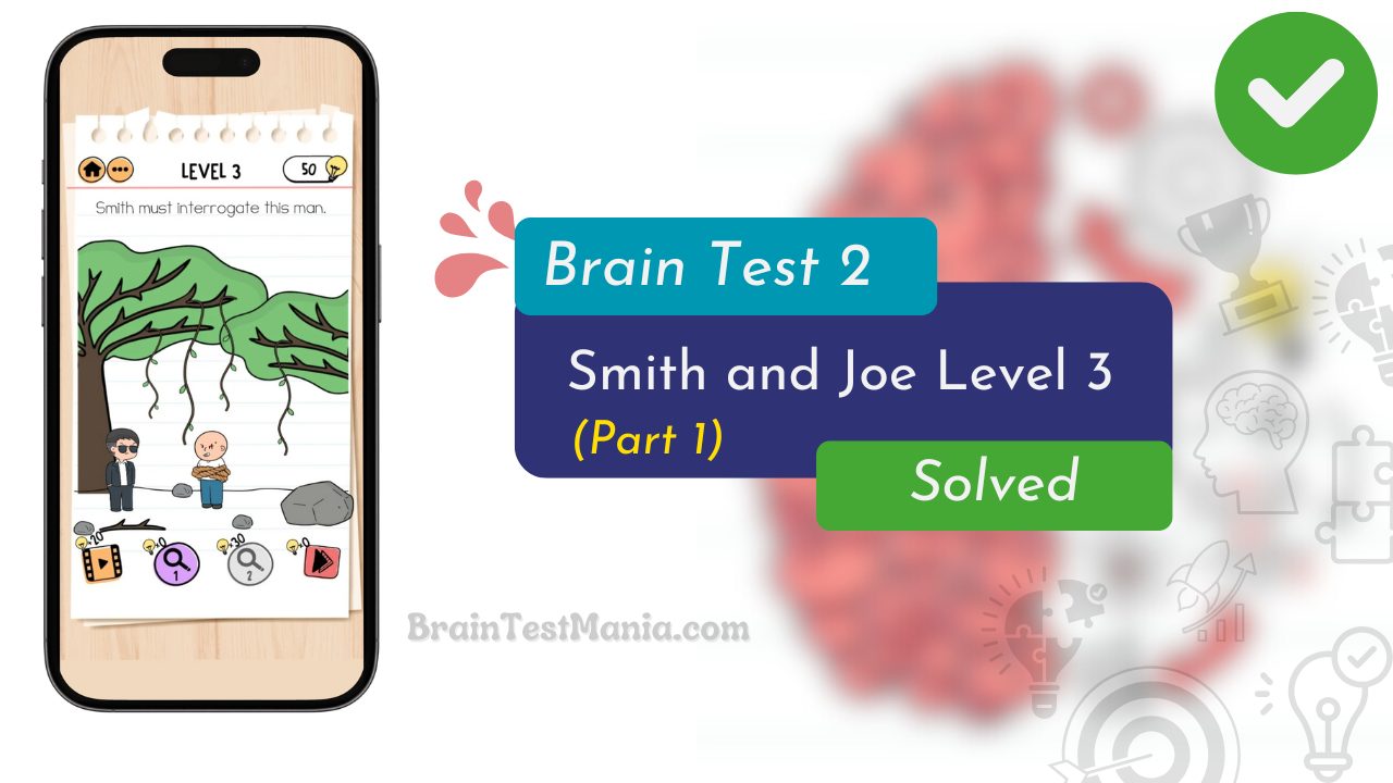 Brain Test 2 Smith And Joe Level 3 Answer (part 1)