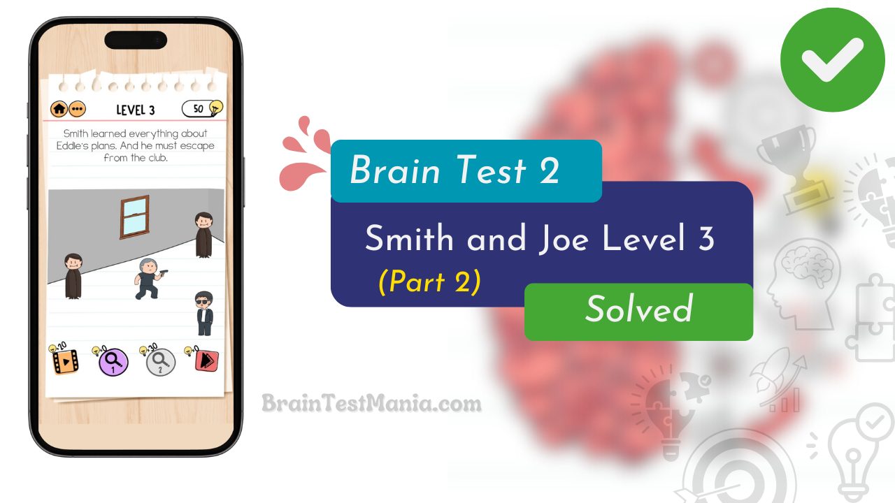 Brain Test 2 Smith And Joe Level 3 Answer (part 2)